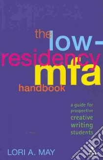 Low-residency Mfa Handbook libro in lingua di May Lori A.