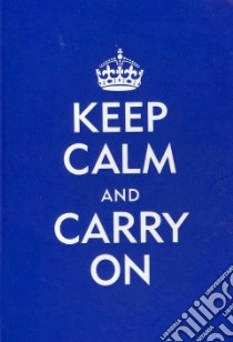 Keep Calm and Carry on Blue Journal libro in lingua di Peter Pauper Press Inc. (COR)