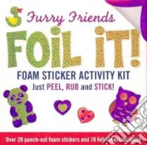 Furry Friends Foil It! Foam Sticker Activity Kit libro in lingua di Peter Pauper Press (COR)