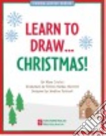 Learn to Draw Christmas! libro in lingua di Conlon Mara, Steckler Kerren Barbas (ILT)