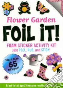 Flower Garden Foil It! libro in lingua di Peter Pauper Press Inc. (COR)