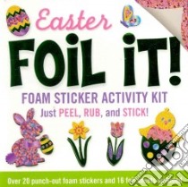 Easter Foil It! Foam Sticker Activity Kit libro in lingua di Peter Pauper Press Inc. (COR)