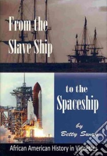 From the Slave Ship to the Spaceship libro in lingua di Swan Betty