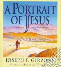 A Portrait of Jesus (CD Audiobook) libro in lingua di Girzone Joseph F., Todd Raymond (NRT)