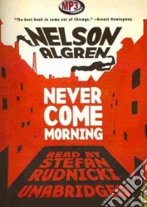 Never Come Morning (CD Audiobook) libro in lingua di Algren Nelson, Rudnicki Stefan (NRT)