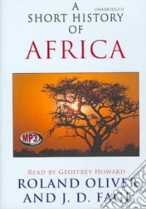 A Short History of Africa (CD Audiobook) libro in lingua di Oliver Roland, Fage J. D., Howard Geoffrey (NRT)