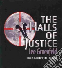 The Halls of Justice (CD Audiobook) libro in lingua di Gruenfeld Lee, Whitener Barrett (NRT)