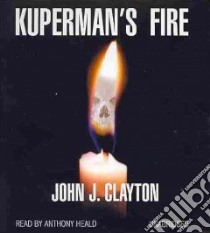 Kuperman's Fire (CD Audiobook) libro in lingua di Clayton John J., Heald Anthony (NRT)