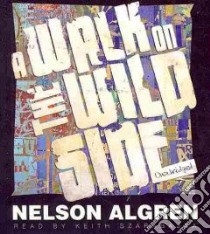 A Walk on the Wild Side (CD Audiobook) libro in lingua di Algren Nelson, Szarabajka Keith (NRT)