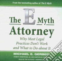 The E-Myth Attorney (CD Audiobook) libro in lingua di Gerber Michael E., Armstrong Robert, Fisch Sanford M.