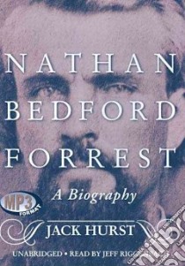 Nathan Bedford Forrest (CD Audiobook) libro in lingua di Hurst Jack, Riggenbach Jeff (NRT)