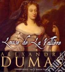 Louise De La Valliere (CD Audiobook) libro in lingua di Dumas Alexandre, Vance Simon (NRT)