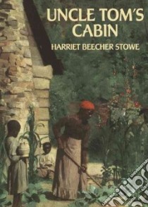 Uncle Tom's Cabin libro in lingua di Stowe Harriet Beecher
