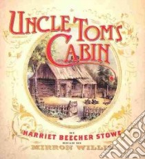 Uncle Tom's Cabin (CD Audiobook) libro in lingua di Stowe Harriet Beecher, Willis Mirron (NRT)