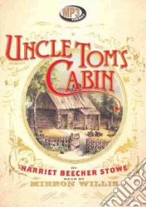 Uncle Tom's Cabin (CD Audiobook) libro in lingua di Stowe Harriet Beecher, Willis Mirron (NRT)