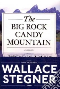 The Big Rock Candy Mountain (CD Audiobook) libro in lingua di Stegner Wallace Earle, Bramhall Mark (NRT)