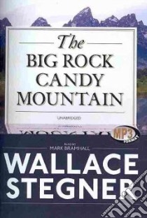 The Big Rock Candy Mountain (CD Audiobook) libro in lingua di Stegner Wallace Earle, Bramhall Mark (NRT)