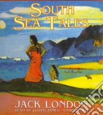 South Sea Tales (CD Audiobook) libro in lingua di London Jack, James Lloyd (NRT)