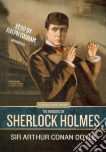 The Memoirs of Sherlock Holmes (CD Audiobook) libro in lingua di Doyle Arthur Conan Sir, Cosham Ralph (NRT)