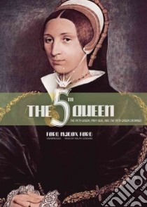 The Fifth Queen / Privy Seal / The Fifth Queen Crowned (CD Audiobook) libro in lingua di Ford Ford Madox, Cosham Ralph (NRT)