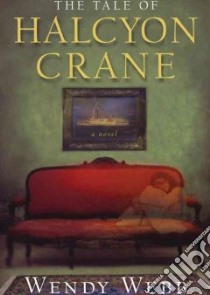 The Tale of Halcyon Crane (CD Audiobook) libro in lingua di Webb Wendy, Campbell Cassandra (NRT)