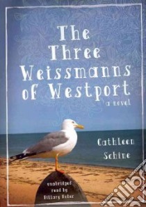 The Three Weissmanns of Westport (CD Audiobook) libro in lingua di Schine Cathleen, Huber Hillary (NRT)