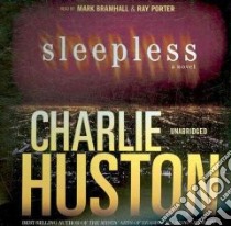 Sleepless (CD Audiobook) libro in lingua di Huston Charlie, Bramhall Mark (NRT), Porter Ray (NRT)