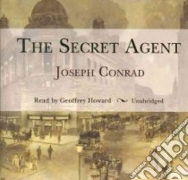 The Secret Agent (CD Audiobook) libro in lingua di Conrad Joseph, Howard Geoffrey (NRT)
