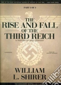 The Rise and Fall of the Third Reich (CD Audiobook) libro in lingua di Shirer William L., Gardner Grover (NRT)