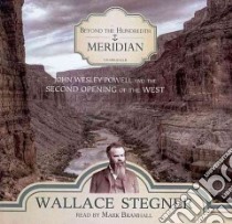 Beyond the Hundredth Meridian (CD Audiobook) libro in lingua di Stegner Wallace Earle, Bramhall Mark (NRT)
