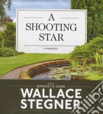 A Shooting Star (CD Audiobook) libro in lingua di Stegner Wallace Earle, Dunne Bernadette (NRT)