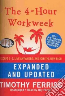 The 4-Hour Workweek (CD Audiobook) libro in lingua di Ferriss Timothy, Porter Ray (NRT)