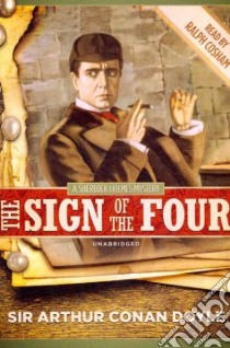 The Sign of the Four (CD Audiobook) libro in lingua di Doyle Arthur Conan Sir, Cosham Ralph (NRT)