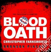 Blood Oath (CD Audiobook) libro in lingua di Farnsworth Christopher, Pinchot Bronson (NRT)