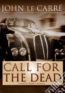 Call for the Dead (CD Audiobook) libro in lingua di Le Carre John, Cosham Ralph (NRT)