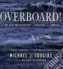 Overboard! (CD Audiobook) libro in lingua di Tougias Michael J., Hillgartner Malcolm (NRT)