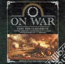 On War (CD Audiobook) libro in lingua di Von Clausewitz Carl, May Nadia (NRT), Graham J. J. (TRN)