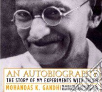 An Autobiography (CD Audiobook) libro in lingua di Gandhi Mahatma, Desai Mahadev (TRN), Wallace Bill (NRT)