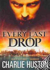 Every Last Drop (CD Audiobook) libro in lingua di Huston Charlie, Brick Scott (NRT)