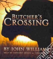 Butcher's Crossing (CD Audiobook) libro in lingua di Williams John, Heald Anthony (NRT)