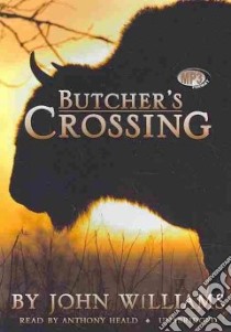 Butcher's Crossing (CD Audiobook) libro in lingua di Williams John, Heald Anthony (NRT)