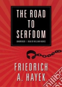 The Road to Serfdom (CD Audiobook) libro in lingua di Hayek Friedrich A. Von, Hughes William (NRT)