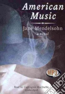 American Music (CD Audiobook) libro in lingua di Mendelsohn Jane, MacDuffie Carrington (NRT)