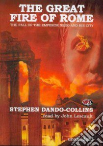 The Great Fire of Rome (CD Audiobook) libro in lingua di Dando-Collins Stephen, Lescault John (NRT)