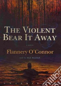 The Violent Bear It Away (CD Audiobook) libro in lingua di O'Connor Flannery, Bramhall Mark (NRT)