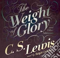The Weight of Glory (CD Audiobook) libro in lingua di Lewis C. S., Cosham Ralph (NRT)
