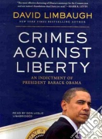 Crimes Against Liberty (CD Audiobook) libro in lingua di Limbaugh David, Leslie Don (NRT)