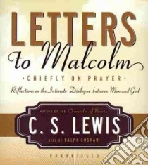 Letters to Malcolm (CD Audiobook) libro in lingua di Lewis C. S., Cosham Ralph (NRT)