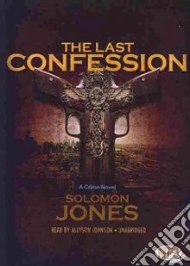 The Last Confession (CD Audiobook) libro in lingua di Jones Solomon, Johnson Allyson (NRT)