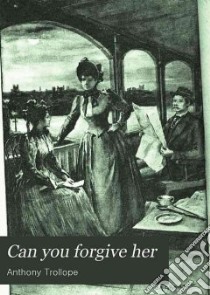 Can You Forgive Her? (CD Audiobook) libro in lingua di Trollope Anthony, Vance Simon (NRT)